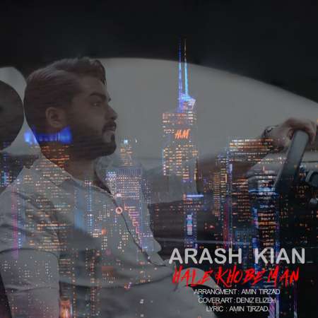Arash Kian – Hale Khobe Man